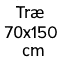 træ 70x150